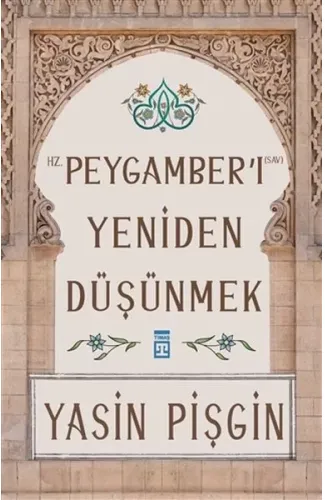 Hz. Peygamber'i Yeniden Düşünmek