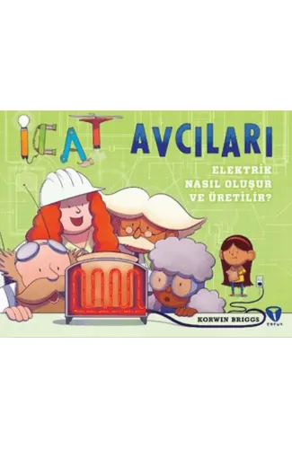 İcat Avcıları: Elektrik Nasıl Oluşur ve Üretilir?