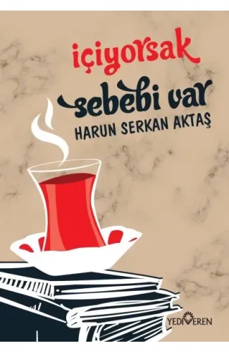 İçiyorsak Sebebi Var