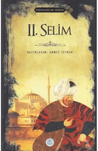 II. Selim - Padişahlar Serisi