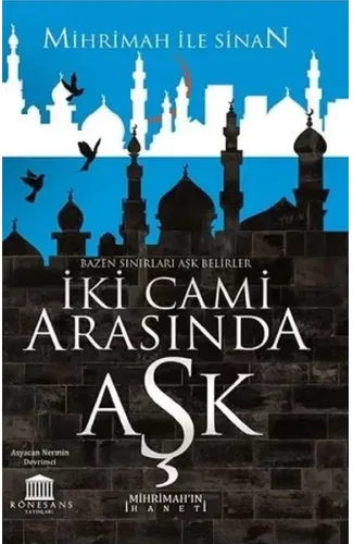 İki Cami Arasında Aşk (Mihrimah’ın İhaneti)