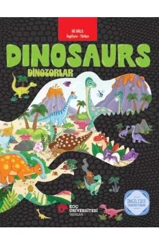 İki Dilli: İngilizce-Türkçe Dınosaurs - Dinozorlar İngilizce Öğreniyorum