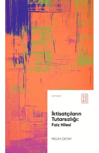 İktisatçıların Tutarsızlığı: Faiz Hilesi