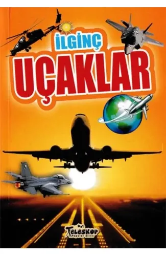 İlginç Uçaklar - İlginç Bilgiler Serisi