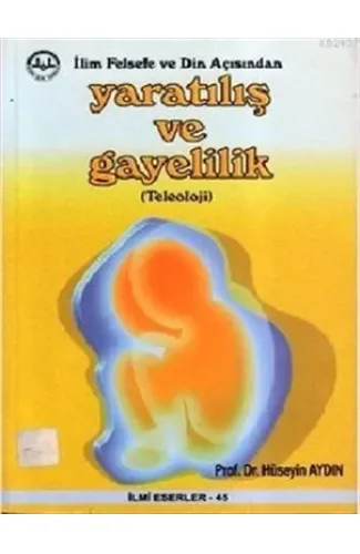 İlim Felsefe ve Din Açısından Yaratılış ve Gayelilik