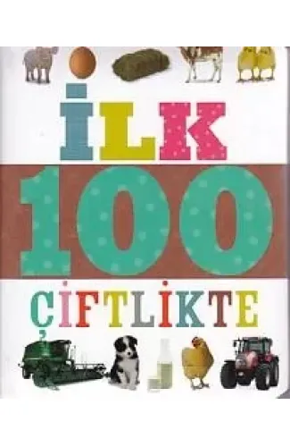 İlk 100 Çiftlikte (Küçük Dolgu Kapak)
