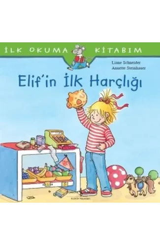 İlk Okuma Kitabım - Elif'in İlk Harçlığı