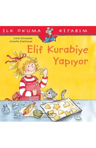 İlk Okuma Kitabım - Elif Kurabiye Yapıyor
