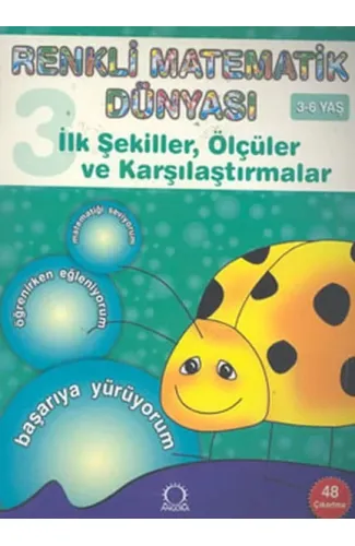 İlk Şekiller, Ölçüler ve Karşılaştırmalar (3-6 Yaş) / Renkli Matematik Dünyası 3