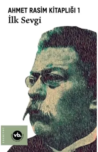 İlk Sevgi - Ahmet Rasim Kitaplığı 1