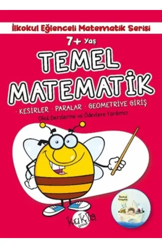 İlkokul Eğlenceli Matematik Serisi - Temel Matematik 7+ Yaş