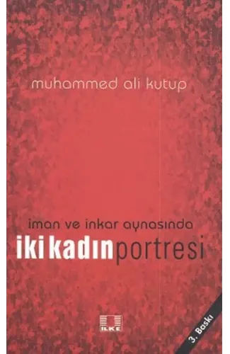 İman ve İnkar Aynasında İki Kadın Portresi