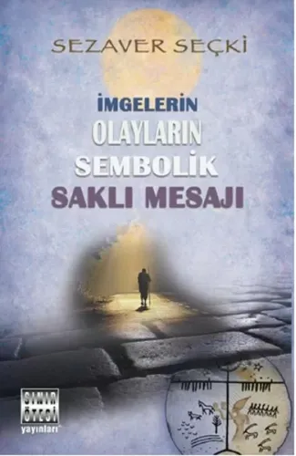 İmgelerin Olayların Sembolik Saklı Mesajı