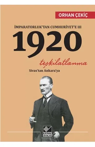 İmparatorluk’tan Cumhuriyet’e 3 - 1920 Teşkilatlanma