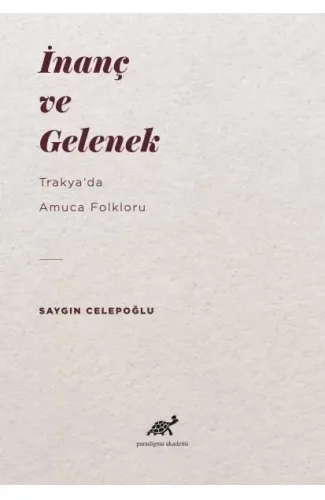 İnanç ve Gelenek - Trakyada Amuca Folkloru