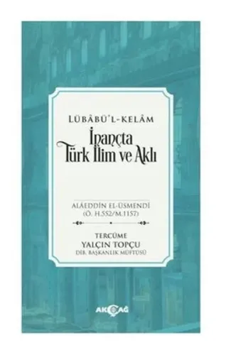 İnançta Türk İlim ve Aklı - Lübabü’l-Kelam
