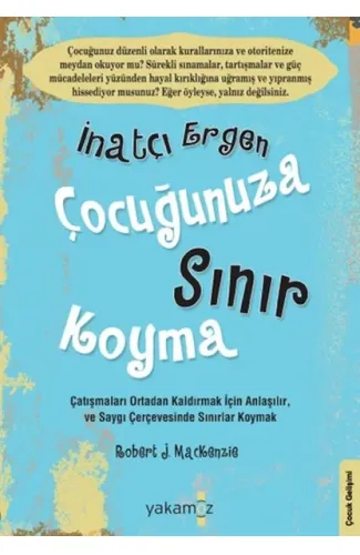 İnatçı Ergen Çocuğunuza Sınır Koyma