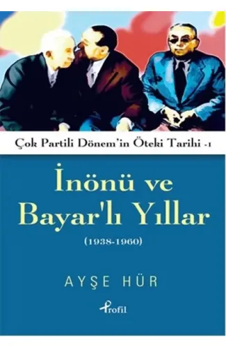 İnönü ve Bayarlı Yıllar 1938 - 1960