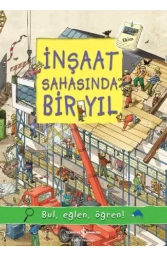 İnşaat Sahasında Bir Yıl