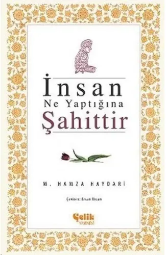 İnsan Ne Yaptığına Şahittir