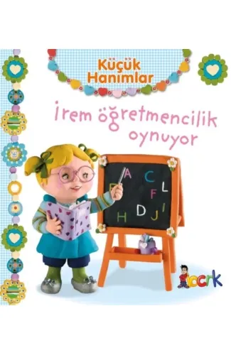 İrem Öğretmencilik Oynuyor - Küçük Hanımlar