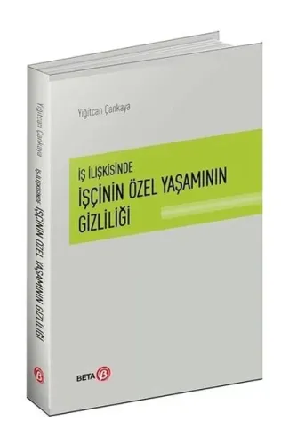 İş İlişkisinde İşçinin Özel Yaşamının Gizliliği