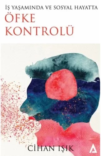İş Yaşamında Ve Sosyal Hayatta Öfke Kontrolü