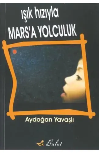 Işık Hızıyla Mars’a Yolculuk