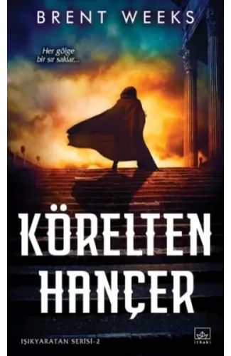 Işıkyaratan Serisi 2 - Körelten Hançer