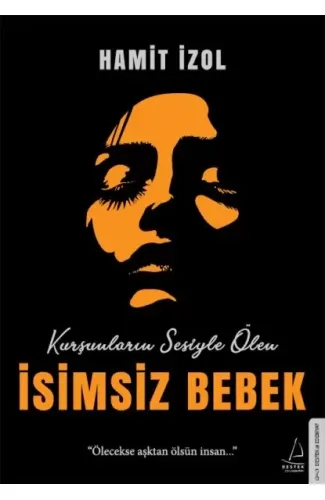 İsimsiz Bebek - Ölecekse Aşktan Ölsün İnsan...
