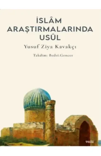 İslâm Araştırmalarında Usûl;İslâm Araştırmalarında Usûl