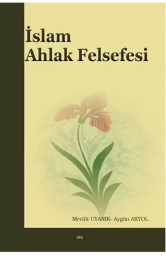 İslam Ahlak Felsefesi