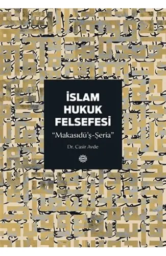 İslam Hukuk Felsefesi  Makasıdü’ş-Şeria