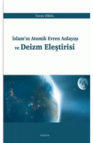 İslam'ın Atomik Evren Anlayışı ve Deizm Eleştirisi