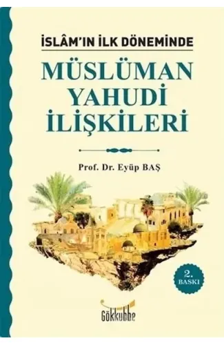 İslam’ın İlk Döneminde Müslüman - Yahudi İlişkileri