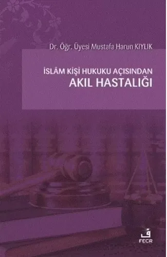 İslam Kişi Hukuku Açısından Akıl Hastalığı