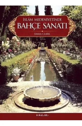 İslam Medeniyetinde Bahçe Sanatı(Ciltli)