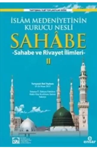İslam Medeniyetinin Kurucu Nesli Sahabe 2 - Sahabe ve Rivayet İlimleri