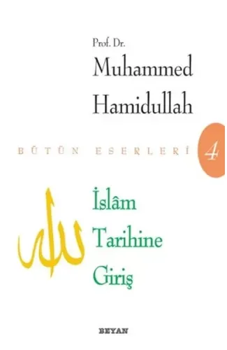 İslam Tarihine Giriş - Bütün Eserleri 4