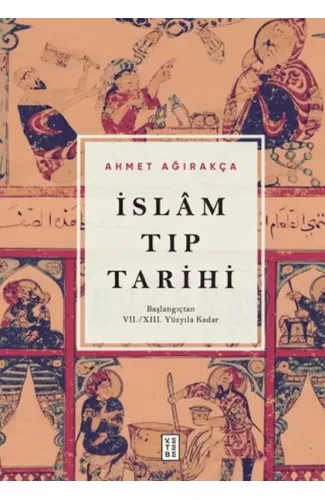 İslam Tıp Tarihi - Başlangıçtan VII/XIII. Yüzyıla Kadar