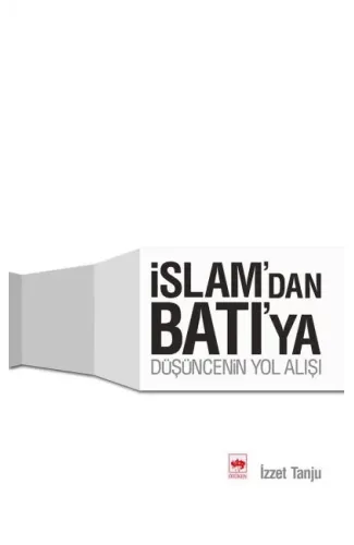 İslamdan Batıya Düşüncenin Yolu