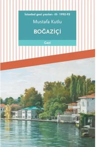 İstanbul gezi yazıları - III - 1992-93 Boğaziçi