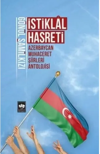 İstiklal Hasreti - Azerbaycan Muhaceret Şiirleri Antolojisi
