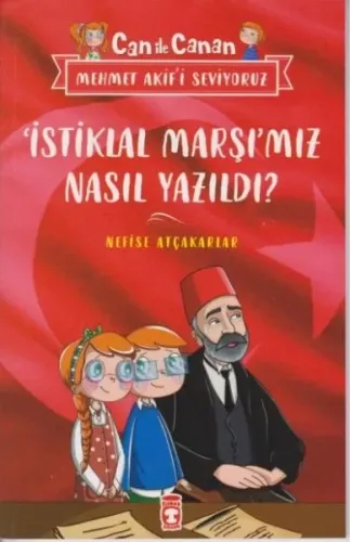 İstiklal Marşımız Nasıl Yazıldı Can İle Canan Mehmet Akifi Seviyoruz