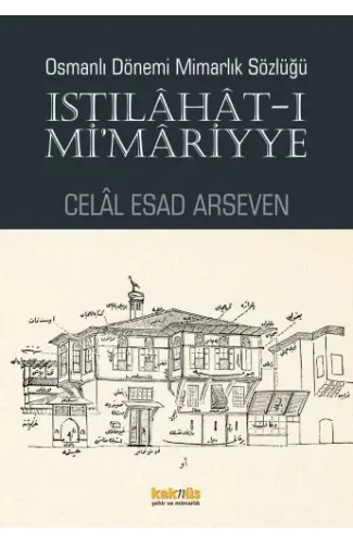 Istılahat - ı Mi'mariyye - Osmanlı Dönemi Mimarlık Sözlüğü
