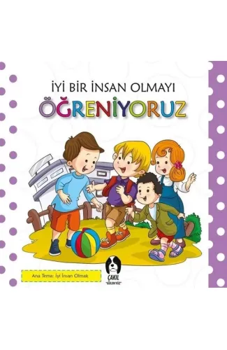 İyi Bir İnsan Olmayı Öğreniyoruz