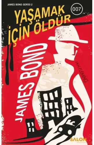 James Bond - Yaşamak İçin Öldür - James Bond Serisi