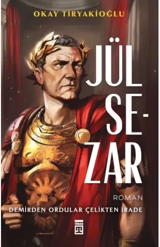 Jül Sezar & Demirden Ordular Çelikten İrade