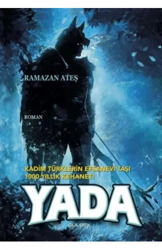 Kadim Türklerin Efsanevi Taşı 1000 Yıllık Kehanet! Yada