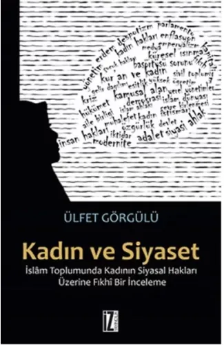 Kadın ve Siyaset  İslam Toplumunda Kadının Siyasal Hakları Üzerine Fıkhi Bir İnceleme